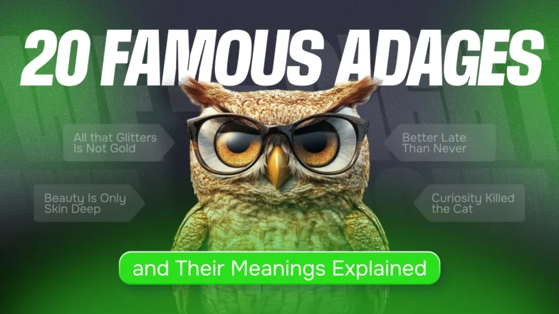 20 Famous Adages and Their Meanings Explained
