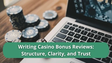 How to Create the Best Bonus Reviews for iGaming: 7 Expert Tips