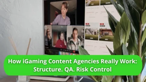 Inside iGaming Content Writing Agencies: Process, QA, and What to Look For