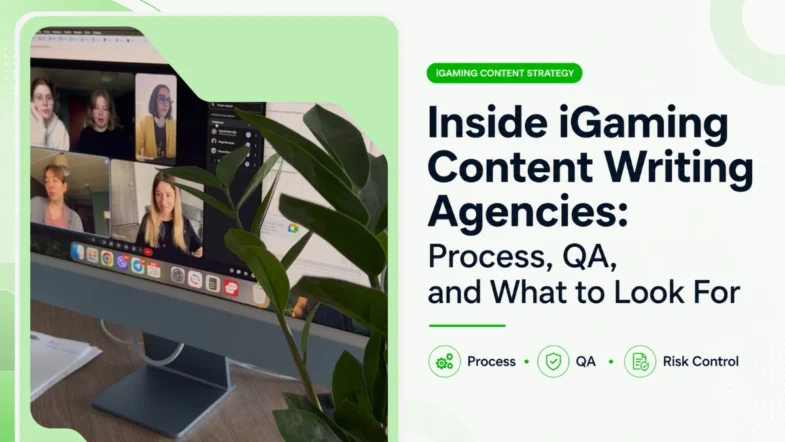 Inside iGaming Content Writing Agencies: Process, QA, and What to Look For