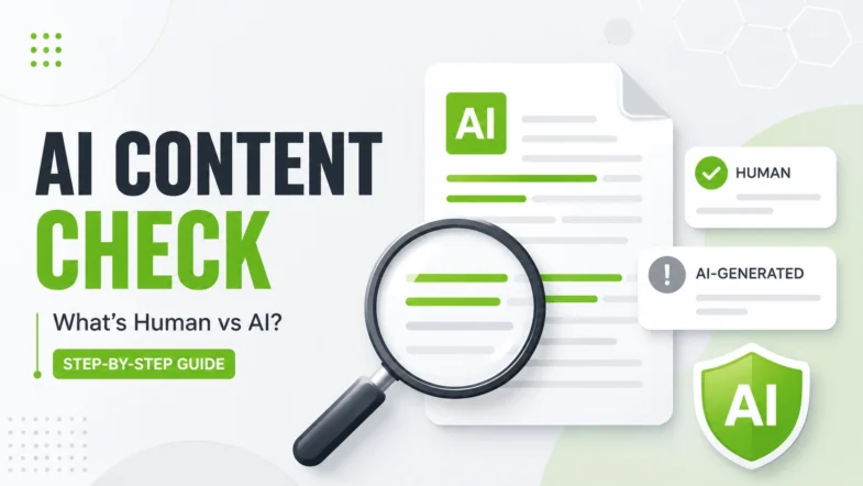 How to Check If Your Content Is AI-Generated (Step-by-Step Guide)